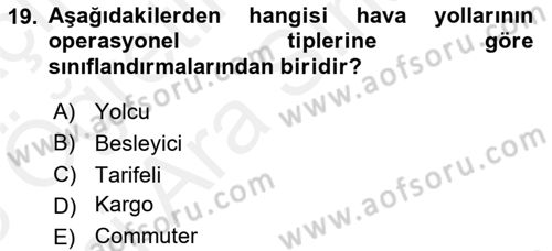 Hava Taşımacılığı Dersi 2017 - 2018 Yılı (Vize) Ara Sınav Soruları 19. Soru