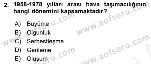 Hava Taşımacılığı Dersi 2017 - 2018 Yılı (Final) Dönem Sonu Sınav Soruları 2. Soru