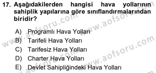 Hava Taşımacılığı Dersi 2018 - 2019 Yılı (Vize) Ara Sınav Soruları 17. Soru