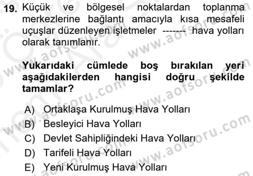 Hava Taşımacılığı Dersi 2018 - 2019 Yılı (Vize) Ara Sınav Soruları 19. Soru