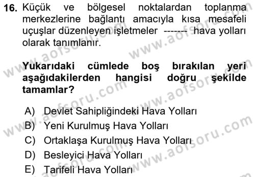 Hava Taşımacılığı Dersi 2021 - 2022 Yılı (Vize) Ara Sınav Soruları 16. Soru