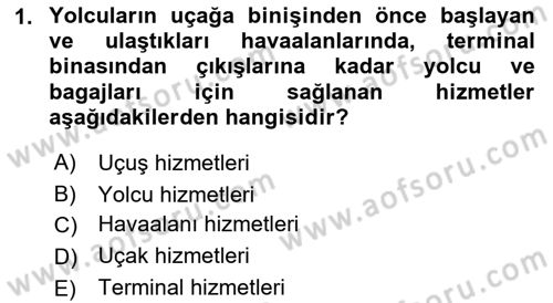 Yolcu Hizmetleri Dersi 2016 - 2017 Yılı (Vize) Ara Sınav Soruları 1. Soru