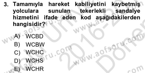 Yolcu Hizmetleri Dersi 2016 - 2017 Yılı (Final) Dönem Sonu Sınav Soruları 3. Soru