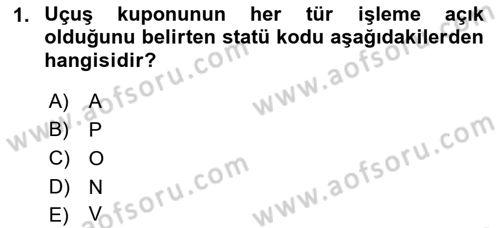 Yolcu Hizmetleri Dersi 2018 - 2019 Yılı (Final) Dönem Sonu Sınav Soruları 1. Soru