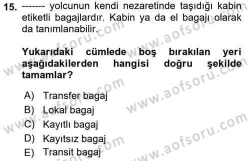 Yolcu Hizmetleri Dersi 2021 - 2022 Yılı (Final) Dönem Sonu Sınav Soruları 15. Soru