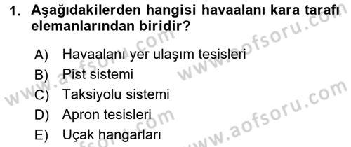 Havaalanı Sistemi Dersi 2017 - 2018 Yılı (Final) Dönem Sonu Sınav Soruları 1. Soru