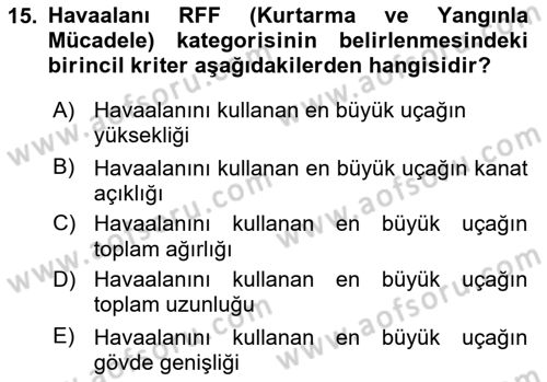 Havaalanı Sistemi Dersi 2017 - 2018 Yılı (Final) Dönem Sonu Sınav Soruları 15. Soru