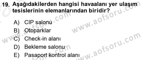 Havaalanı Sistemi Dersi 2018 - 2019 Yılı (Vize) Ara Sınav Soruları 19. Soru