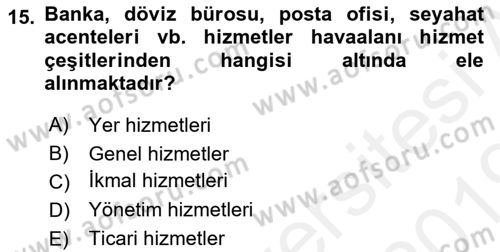 Havaalanı Sistemi Dersi 2018 - 2019 Yılı (Final) Dönem Sonu Sınav Soruları 15. Soru