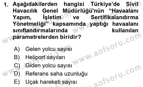 Havaalanı Sistemi Dersi 2019 - 2020 Yılı (Final) Dönem Sonu Sınav Soruları 1. Soru