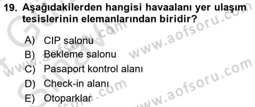 Havaalanı Sistemi Dersi Ara Sınavı Deneme Sınav Soruları 19. Soru