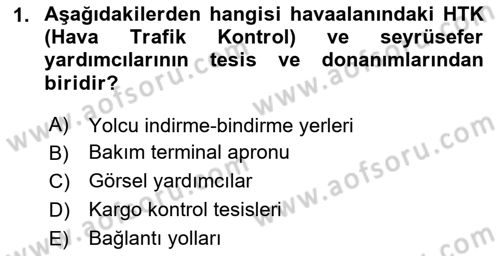 Havaalanı Sistemi Dersi Ara Sınavı Deneme Sınav Soruları 1. Soru