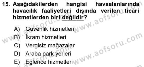 Havaalanı Sistemi Dersi 2024 - 2025 Yılı Yaz Okulu Sınav Soruları 15. Soru