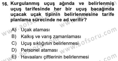Havayolu Yönetimi Dersi 2017 - 2018 Yılı (Final) Dönem Sonu Sınav Soruları 16. Soru