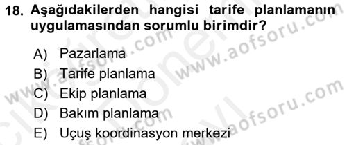 Havayolu Yönetimi Dersi 2017 - 2018 Yılı (Final) Dönem Sonu Sınav Soruları 18. Soru