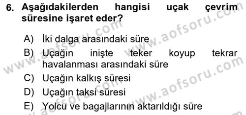 Havayolu Yönetimi Dersi 2018 - 2019 Yılı 3 Ders Sınav Soruları 6. Soru