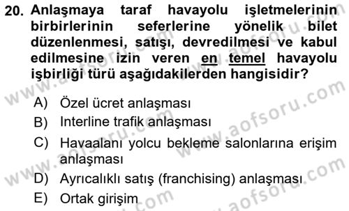 Havayolu Yönetimi Dersi 2018 - 2019 Yılı (Final) Dönem Sonu Sınav Soruları 20. Soru