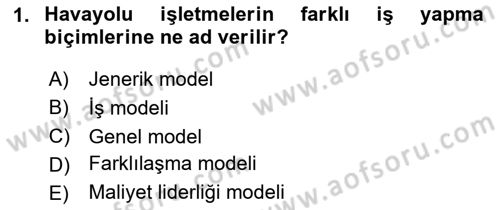 Havayolu Yönetimi Dersi 2023 - 2024 Yılı (Final) Dönem Sonu Sınav Soruları 1. Soru