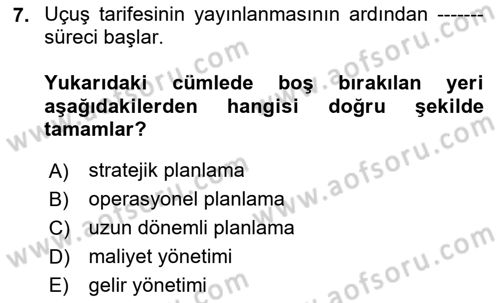 Havayolu Yönetimi Dersi 2023 - 2024 Yılı (Final) Dönem Sonu Sınav Soruları 7. Soru