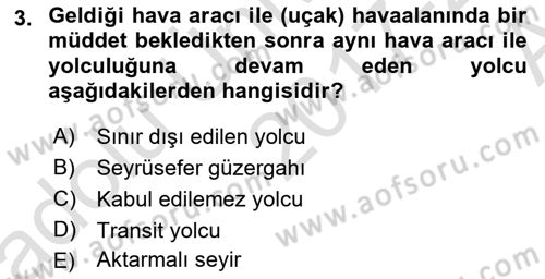 Havacılık Güvenliği Dersi 2017 - 2018 Yılı (Vize) Ara Sınavı 3. Soru