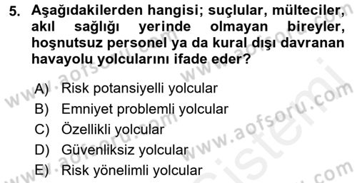 Havacılık Güvenliği Dersi 2018 - 2019 Yılı (Vize) Ara Sınavı 5. Soru