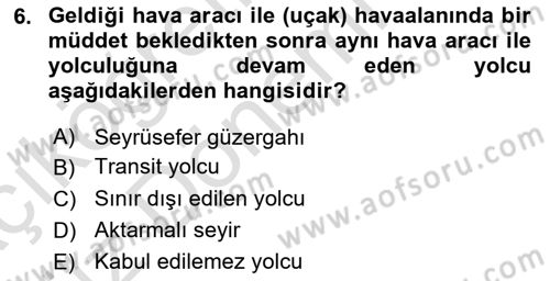 Havacılık Güvenliği Dersi 2019 - 2020 Yılı (Vize) Ara Sınavı 6. Soru