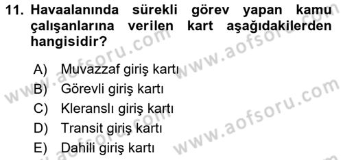 Havacılık Güvenliği Dersi 2020 - 2021 Yılı Yaz Okulu Sınavı 11. Soru