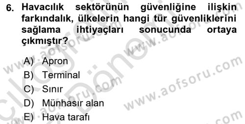 Havacılık Güvenliği Dersi 2024 - 2025 Yılı (Vize) Ara Sınav Soruları 6. Soru