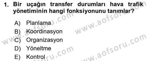 Hava Trafik Kontrol Hizmetleri Dersi 2017 - 2018 Yılı (Vize) Ara Sınavı 1. Soru