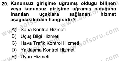 Hava Trafik Kontrol Hizmetleri Dersi 2017 - 2018 Yılı (Vize) Ara Sınavı 20. Soru