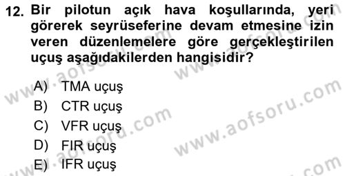 Hava Trafik Kontrol Hizmetleri Dersi 2017 - 2018 Yılı (Final) Dönem Sonu Sınav Soruları 12. Soru