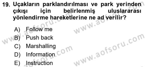 Hava Trafik Kontrol Hizmetleri Dersi 2017 - 2018 Yılı (Final) Dönem Sonu Sınav Soruları 19. Soru