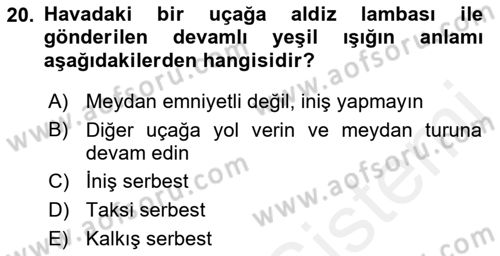 Hava Trafik Kontrol Hizmetleri Dersi 2017 - 2018 Yılı (Final) Dönem Sonu Sınavı 20. Soru