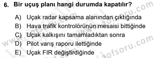 Hava Trafik Kontrol Hizmetleri Dersi 2017 - 2018 Yılı (Final) Dönem Sonu Sınav Soruları 6. Soru