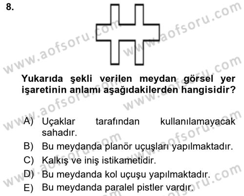 Hava Trafik Kontrol Hizmetleri Dersi 2017 - 2018 Yılı (Final) Dönem Sonu Sınav Soruları 8. Soru