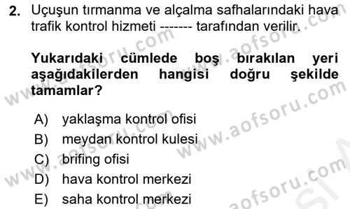 Hava Trafik Kontrol Hizmetleri Dersi 2018 - 2019 Yılı (Vize) Ara Sınav Soruları 2. Soru