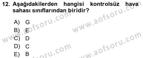 Hava Trafik Kontrol Hizmetleri Dersi 2018 - 2019 Yılı (Final) Dönem Sonu Sınav Soruları 12. Soru