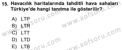 Hava Trafik Kontrol Hizmetleri Dersi 2018 - 2019 Yılı (Final) Dönem Sonu Sınav Soruları 15. Soru