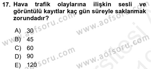 Hava Trafik Kontrol Hizmetleri Dersi 2018 - 2019 Yılı (Final) Dönem Sonu Sınav Soruları 17. Soru