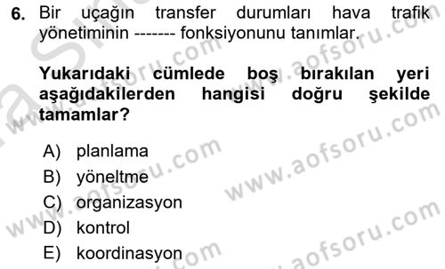 Hava Trafik Kontrol Hizmetleri Dersi Ara Sınavı Deneme Sınav Soruları 6. Soru