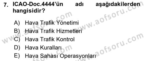 Hava Trafik Kontrol Hizmetleri Dersi 2019 - 2020 Yılı (Vize) Ara Sınavı 7. Soru