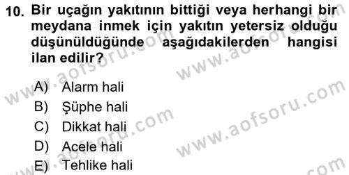 Hava Trafik Kontrol Hizmetleri Dersi 2019 - 2020 Yılı (Final) Dönem Sonu Sınav Soruları 10. Soru
