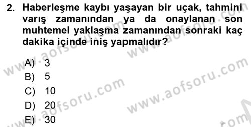 Hava Trafik Kontrol Hizmetleri Dersi 2019 - 2020 Yılı (Final) Dönem Sonu Sınav Soruları 2. Soru
