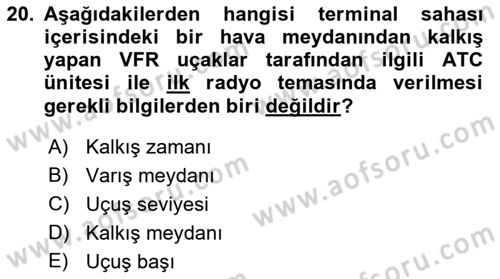 Hava Trafik Kontrol Hizmetleri Dersi 2019 - 2020 Yılı (Final) Dönem Sonu Sınav Soruları 20. Soru