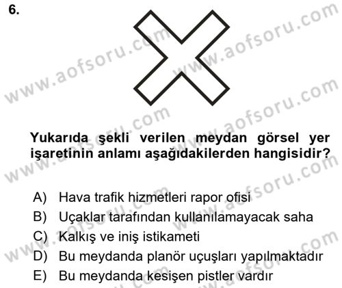 Hava Trafik Kontrol Hizmetleri Dersi 2019 - 2020 Yılı (Final) Dönem Sonu Sınav Soruları 6. Soru