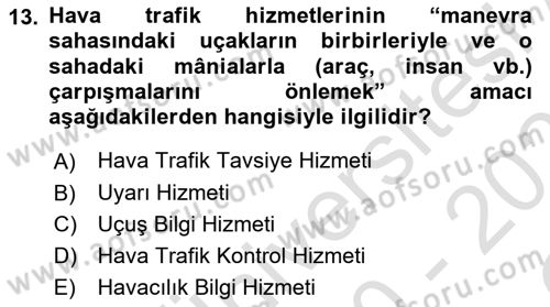 Hava Trafik Kontrol Hizmetleri Dersi 2020 - 2021 Yılı Yaz Okulu Sınav Soruları 13. Soru
