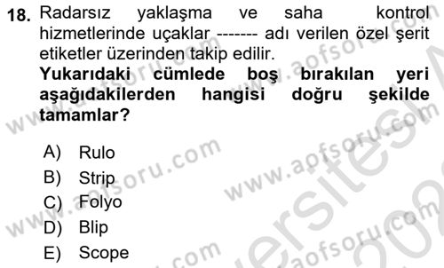 Hava Trafik Kontrol Hizmetleri Dersi Ara Sınavı Deneme Sınav Soruları 18. Soru