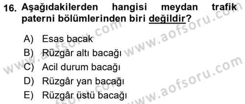 Hava Trafik Kontrol Hizmetleri Dersi 2022 - 2023 Yılı (Vize) Ara Sınavı 16. Soru