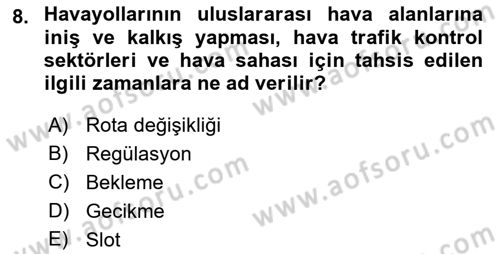 Hava Trafik Kontrol Hizmetleri Dersi 2022 - 2023 Yılı (Vize) Ara Sınavı 8. Soru