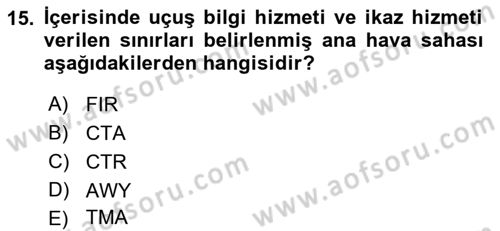 Hava Trafik Kontrol Hizmetleri Dersi 2022 - 2023 Yılı (Final) Dönem Sonu Sınavı 15. Soru